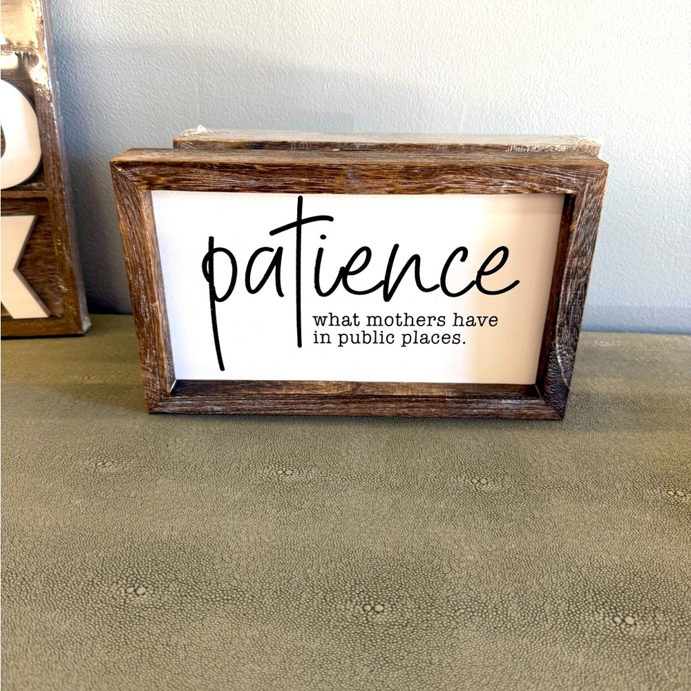Patience what mothers have in public places.
10”x6”